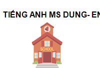TRUNG TÂM Tiếng Anh Ms Dung- English For Youth